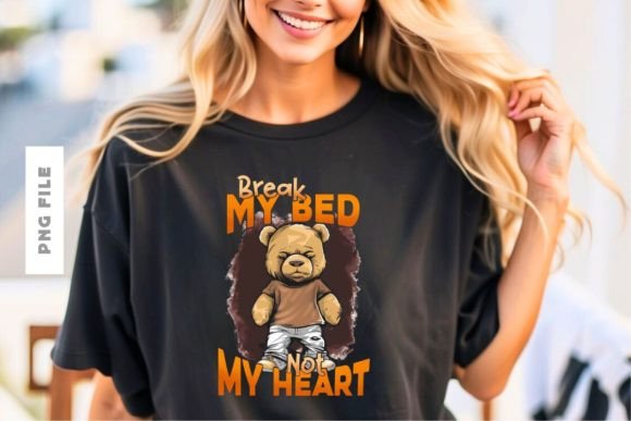 Break My Bed Not My Heart: The Ultimate T-Shirt Design Guide