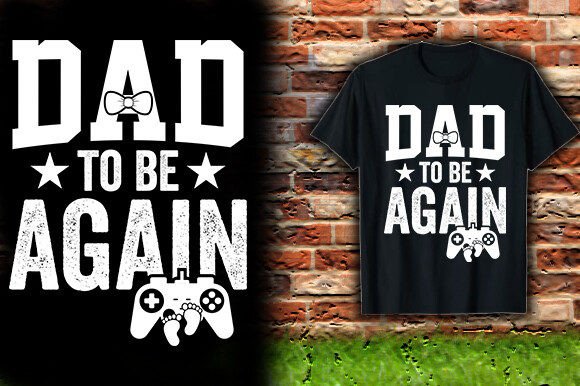 Dad to Be Again T-Shirt Design: A Modern Celebration of Growing Families