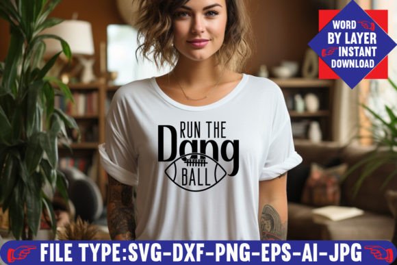 Run the Dang Ball: Game Day SVG for Your Crafts